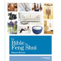 La bible du Feng du Shui